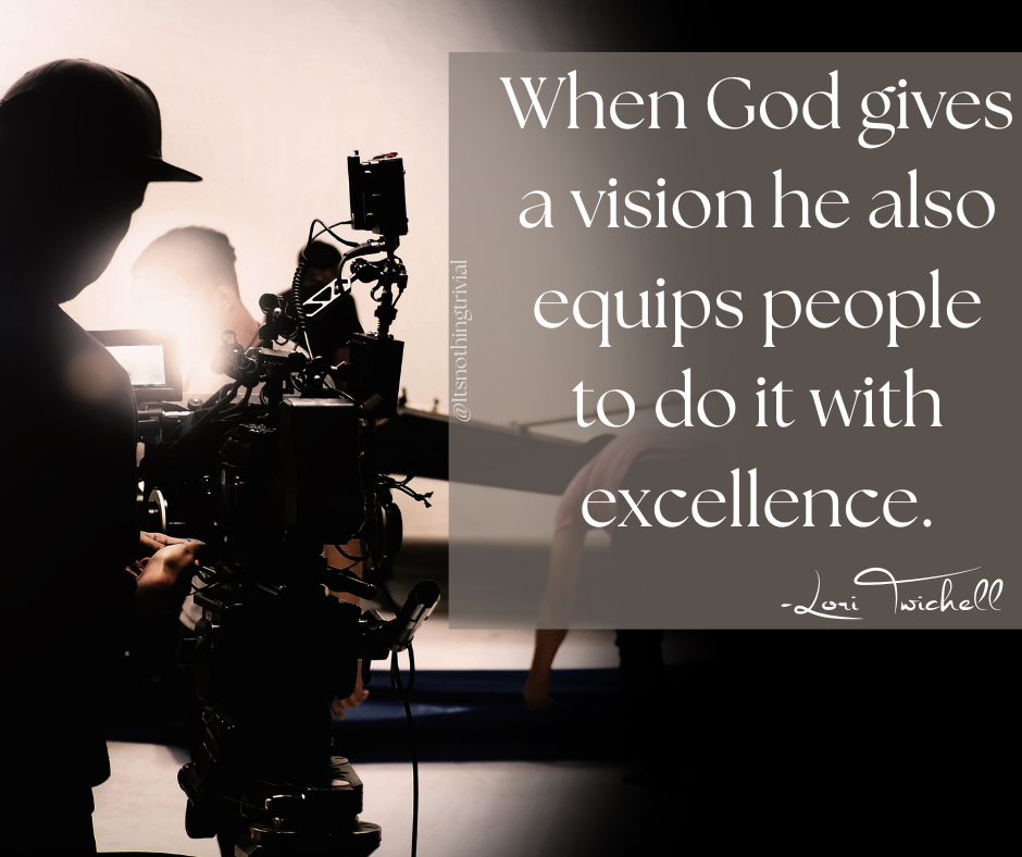 When God gives a vision he also equips people to do it with excellence.